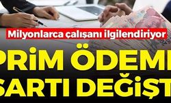 PRİM ÖDEME ŞARTI DEĞİŞTİ