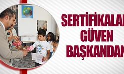 SERTİFİKALARI GÜVEN BAŞKANDAN