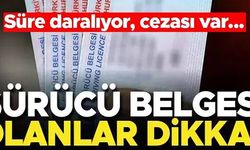 SÜRÜCÜ BELGESİ OLANLAR DİKKAT!