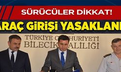 SÜRÜCÜLER DİKKAT! ARAÇ GİRİŞİ YASAKLANDI