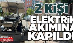 2 KİŞİ ELEKTRİK AKIMINA KAPILDI!