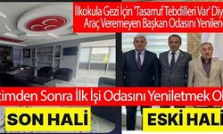 SEÇİMDEN SONRA İLK İŞİ ODASINI YENİLETMEK OLDU