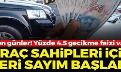 ARAÇ SAHİPLERİ İÇİN GERİ SAYIM BAŞLADI