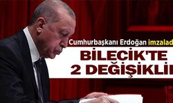 BİLECİK'TE 2 DEĞİŞİKLİK