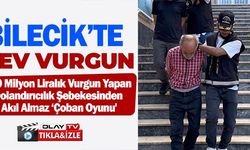 BİLECİK'TE DEV VURGUN!