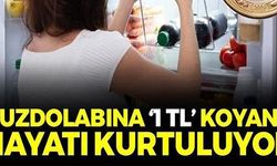 BUZDOLABINA '1 TL' KOYANIN HAYATI KURTULUYOR