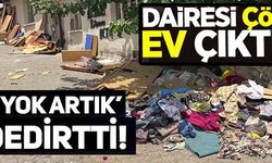 DAİRESİ ÇÖP EV ÇIKTI!