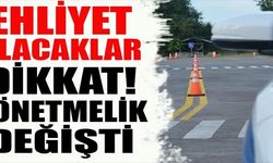 EHLİYET ALACAKLAR DİKKAT!