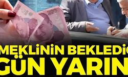 EMEKLİNİN BEKLEDİĞİ GÜN YARIN!