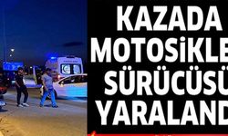 KAZADA MOTOSİKLET SÜRÜCÜSÜ YARALANDI