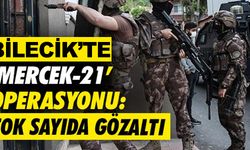 ‘MERCEK-21’ OPERASYONU DÜZENLENDİ