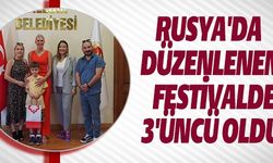 RUSYA'DA DÜZENLENEN FESTİVALDE 3'ÜNCÜ OLDU