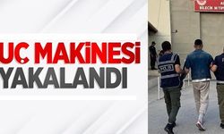 SUÇ MAKİNESİ YAKALANDI