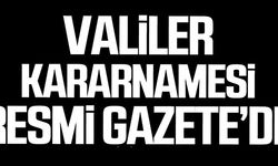 VALİLER KARARNAMESİ RESMİ GAZETE'DE