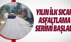 YILIN İLK SICAK ASFALTLAMA SERİMİ BAŞLADI