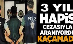 3 YIL HAPİS CEZASI İLE ARANAN ŞÜPHELİ YAKALANDI