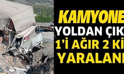 KAMYONET YOLDAN ÇIKTI 1'İ AĞIR 2 KİŞİ YARALANDI