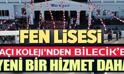 AÇI KOLEJİ'NDEN BİLECİK'E YENİ BİR HİZMET
