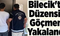 BİLECİK'TE DÜZENSİZ GÖÇMEN YAKALANDI