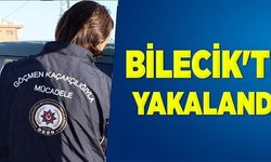 BİLECİK'TE YAKALANDI!