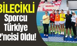 BİLECİKLİ SPORCU TÜRKİYE 2'İNCİSİ OLDU
