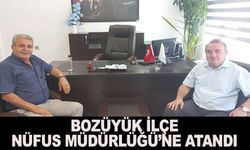 BOZÜYÜK İLÇE NÜFUS MÜDÜRLÜĞÜ'NE ATANDI