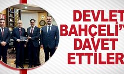 DEVLET BAHÇELİ'Yİ DAVET ETTİLER