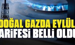 DOĞAL GAZDA EYLÜL TARİFESİ BELLİ OLDU