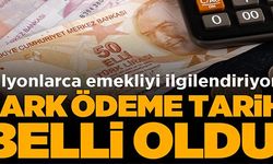 FARK ÖDEME TARİHİ BELLİ OLDU