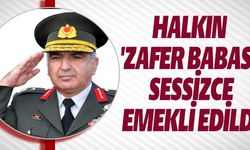 HALKIN 'ZAFER BABASI' SESSİZCE EMEKLİ EDİLDİ