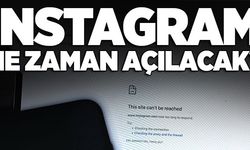 İNSTAGRAM NE ZAMAN AÇILACAK?