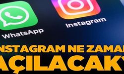 INSTAGRAM NE ZAMAN AÇILACAK?
