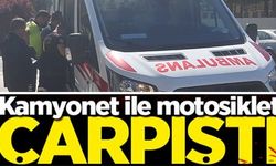 KAMYONET İLE MOTOSİKLET ÇARPIŞTI