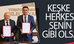 KEŞKE HERKES SENİN GİBİ OLSA