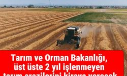 KULLANILMAYAN TARIM ARAZİLER KİRAYA VERİLECEK