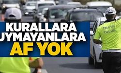 KURALLARA UYMAYANLARA AF YOK