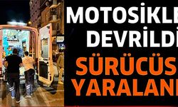 MOTOSİKLET DEVRİLDİ SÜRÜCÜSÜ YARALANDI