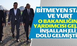 O BAKANLIĞIN YARDIMCISI GELDİ