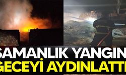 SAMANLIK YANGINI GECEYİ AYDINLATTI!