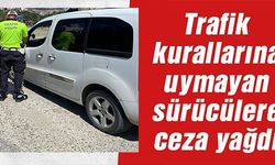 SÜRÜCÜLERE CEZA YAĞDI