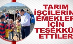 TARIM İŞÇİLERİNE EMEKLERİ İÇİN TEŞEKKÜR ETTİLER