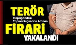 TERÖR PROPAGANDASI YAPMA SUÇUNDAN ARANAN FİRARİ YAKALANDI