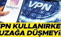 VPN KULLANIRKEN TUZAĞA DÜŞMEYİN