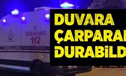 DUVARA ÇARPARAK DURABİLDİ!