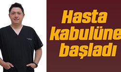 HASTA KABULÜNE BAŞLADI