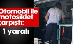 OTOMOBİL İLE MOTOSİKLET ÇARPIŞTI: 1 YARALI