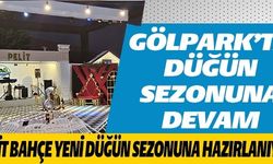 PELİT BAHÇE YENİ DÜĞÜN SEZONUNA HAZIRLANIYOR