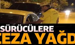 SÜRÜCÜLERE CEZA YAĞDI