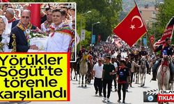 YÖRÜKLER SÖĞÜT'TE TÖRENLE KARŞILAŞTI