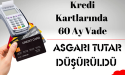 KREDİ KARTLARINDA 60 AY YAPILANDIRMA